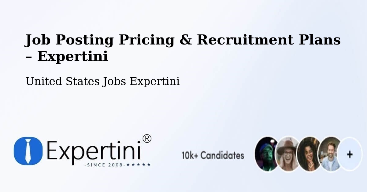 Job Posting Pricing & Recruitment Plans – Sacramento - Sacramento, United States Jobs Expertini